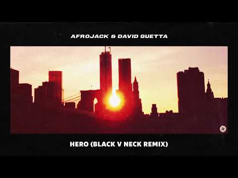 Afrojack & David Guetta - Hero (Black V Neck Remix)