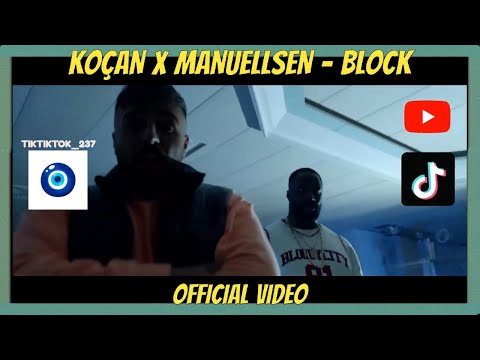 KOÇAN x MANUELLSEN 🎵 BLOCK - ​OFFICIAL VIDEO