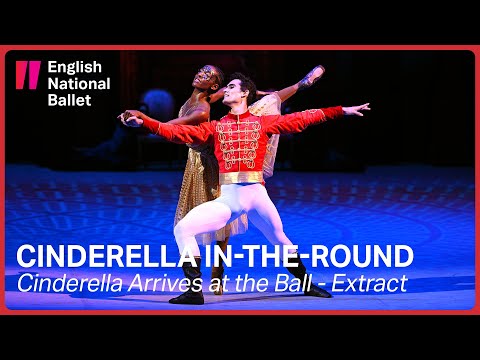 Cinderella in-the-round: Cinderella Arrives at the Ball | English National Ballet