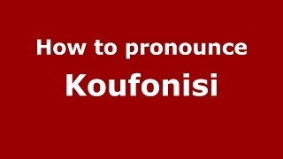 How to pronounce Koufonisi