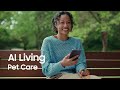 AI Living Pet Care Samsung Indonesia