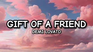 Download lagu Demi Lovato - Gift of a Friend (Lyrics) mp3