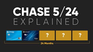 Chase 5/24 Explained - FAQ and Strategy