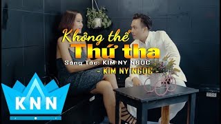 Không thể thứ tha (MV Lyric)| Kim Ny Ngọc | Nhạc trẻ buồn hay nhất