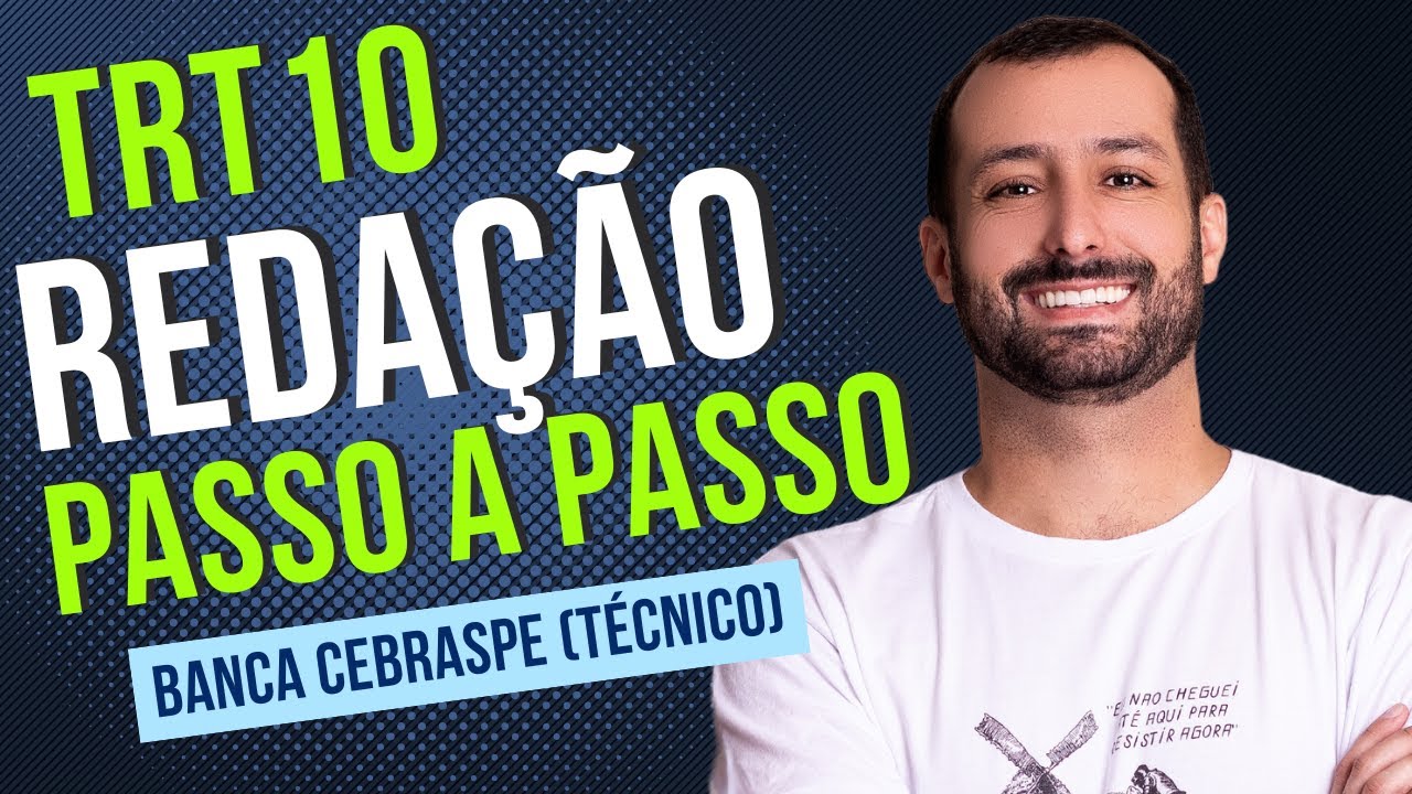 Step-by-step writing TRT10 - Cebraspe Board (Technician): Topic | Prof. Raphael Reis