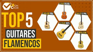 Guitares flamencos - Top 5 - (BonChoix)