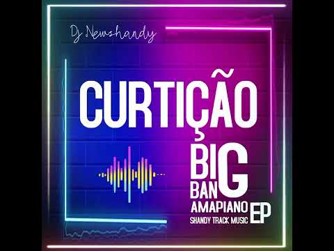 06. Dj Newshandy ft Rosália Mboa - Curtição (BIG BANG Amapiano EP)