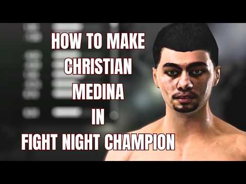 How To Make Christian Medina on Fight Night Champion | CAF Tutorial & Fighter Settings