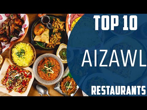 Top 10 Best Restaurants to Visit in Aizawl | India - English