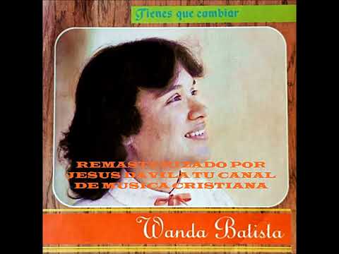 Wanda Batista (TIENES QUE CAMBIAR) 2do LP COMPLETO DEL 1982 (LP-8202)