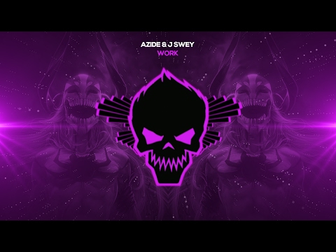 Azide & J Swey - Work [Bass Boosted]