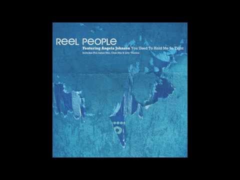 Reel People feat. Angela Johnson  - You Used To Hold Me So Tight [Full Length] 2006