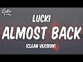 Lucki - Almost Back (Clean) 🔥 Almost Back Clean