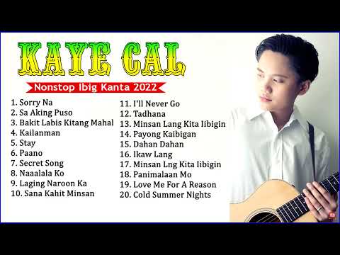 Kaye Cal Nonstop Song Compilation🍇  OPM Playlist 2022