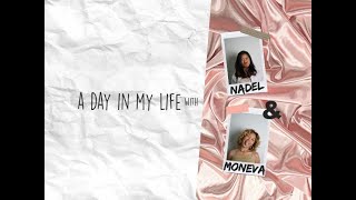 A DAY IN MY LIFE with NADEL & MONEVA #VLOG01