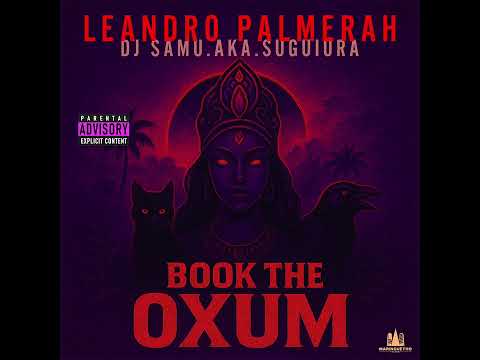 Leandro Palmerah e Dj Samu aka Suguiura - Book the Oxum (ALBUM COMPLETO)
