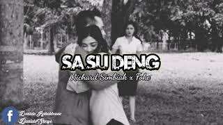 Download lagu SA SU DENG DIA || Richard Simbiak x Fake 48 Clan || [ audio lirik] mp3