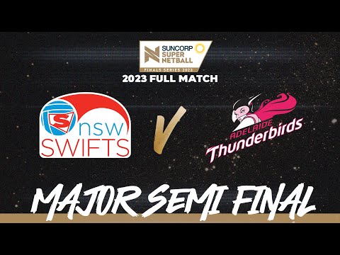 Swifts v Thunderbirds | Major Semi Final , 2023 | Full Match | Suncorp Super Netball