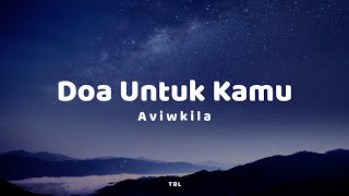 Download lagu Aviwkila - Doa Untuk Kamu (Lyrics) mp3