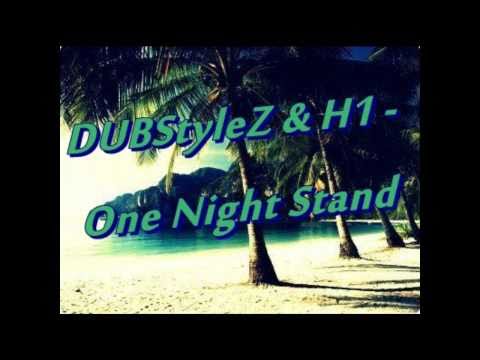 DUBStyleZ & H1 - One Night Stand ( Lyrics)