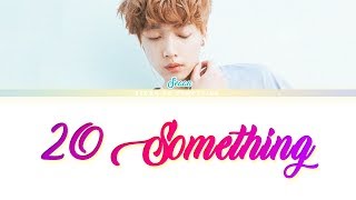 JEONG SEWOON (정세운) - 20 Something  (PROD. 정동환, 정세운) [Lyrics Color Coded Han/Rom/Eng]