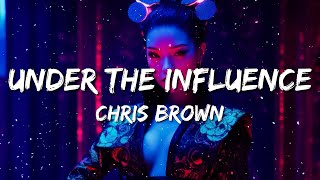 Download lagu Chris Brown - Under the Influence (Clean) (Lyrics) mp3