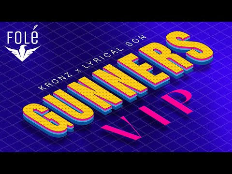 KRONZ x Lyrical Son - Gunners VIP