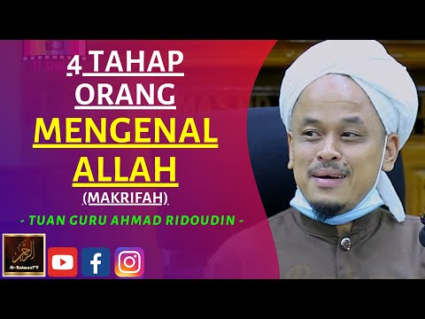 Tuan Guru Ahmad Ridoudin - 4 TAHAP ORANG MENGENAL ALLAH (MAKRIFAH)