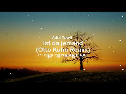 Adel Tawil – Ist da jemand (Otto Kuhn Remix)