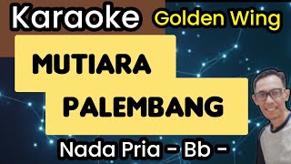 Download lagu Karaoke Mutiara Palembang - nada Rendah pria mp3