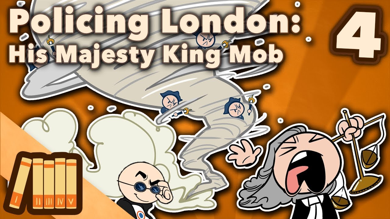 Policing London - His Majesty King Mob - Extra History - Part 4