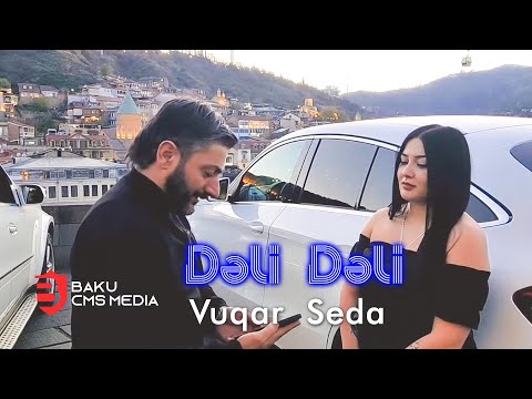 Vuqar Seda - Deli Deli (Official Video)