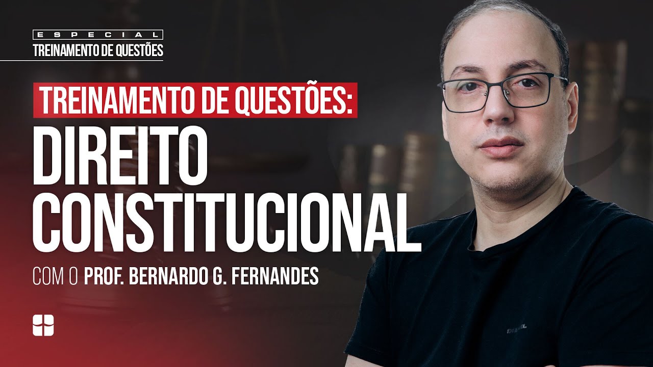 Questões de Direito Constitucional | Prof. Bernardo G. Fernandes