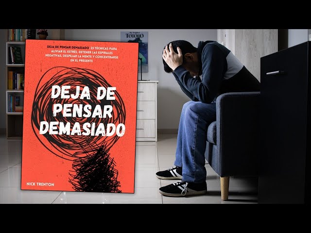 Vídeo relacionado con Deja de pensar demasiado: 23 técnicas para aliviar el estrés, detener las espirales negativas, despejar la mente y concentrarse en el presente (Nick Trenton Espanol Nº 1)