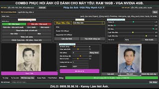 Hướng dẫn sử dụng Combo Phục Hồi Ảnh Cũ dành cho máy yếu - Ram 16gb - Card màn hình Nvidia 4gb.