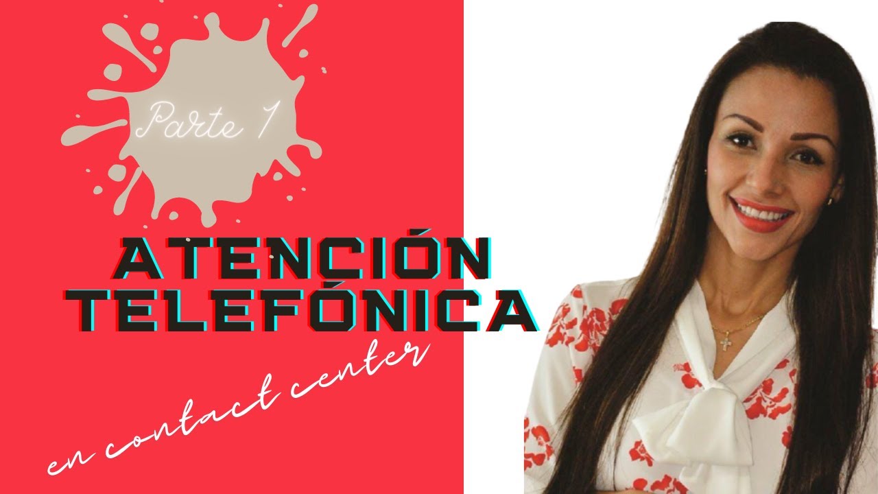 Atención telefónica en Contact Center Parte 1