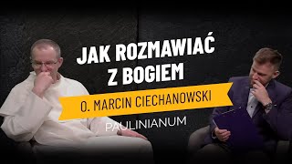 o. Marcin Ciechanowski - Czy można się modlić o czyjąś śmierć? Skuteczna rozmowa z Bogiem