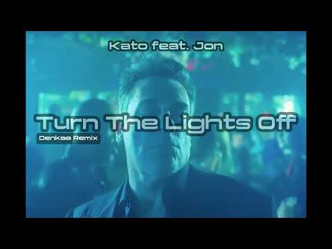 Kato feat. Jon  - Turn The Lights Off  | Jon Hamm | Denkaa Remix