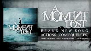 A Moment Lost - 'Actions {Consequences}'