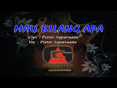 Mau Bilang Apa - Pieter Saparuane