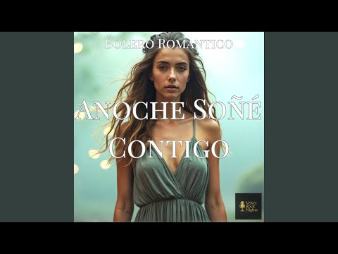 Anoche Soñé Contigo (Bolero)