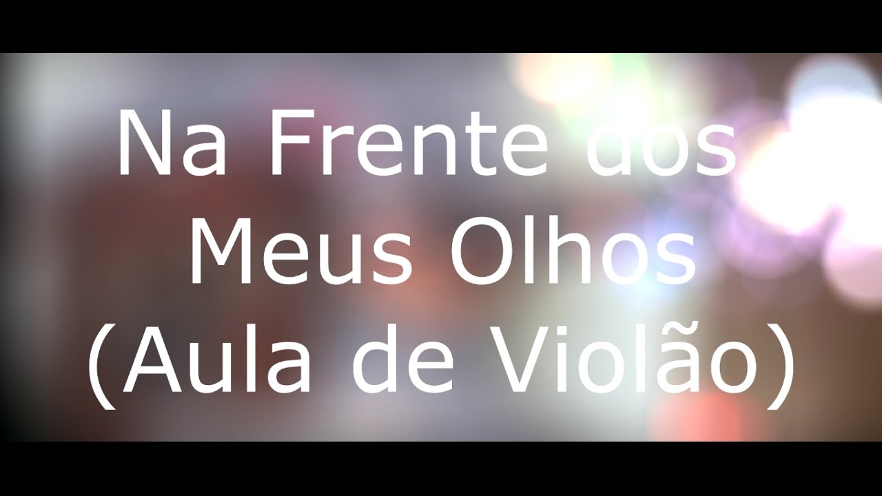 (Aula de Violao) Na Frente dos Meus Olhos - JW