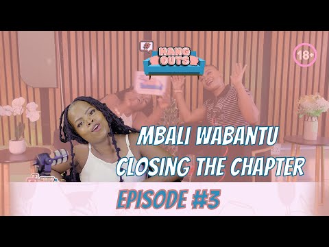 #HangOuts Epi 3: Mbali Wabantu shares her final words on the matter between her and Samkelo