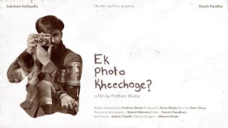 Ek photo Kheechoge? | Official trailer | Out Now | Pratham Bhatia