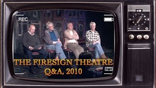 THE FIRESIGN THEATRE  Q&amp;A