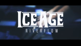 ICE AGE - Riverflow