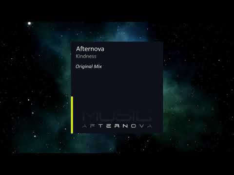 Afternova - Kindness (Original Mix) [AFTERNOVA MUSIC]
