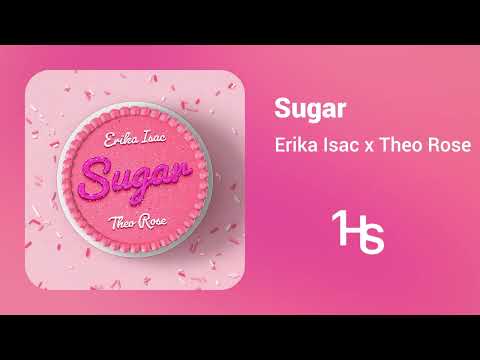 Erika Isac x Theo Rose - Sugar | 1 Hour
