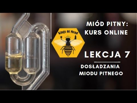 "Jak robić miód pitny?" - kurs online, LEKCJA 7  "Dosładzanie"
