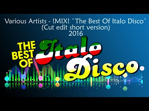 - -=[ !MIX! `The Best Of Italo Disco` 2016 (Cut edit) supershort version ]=- -